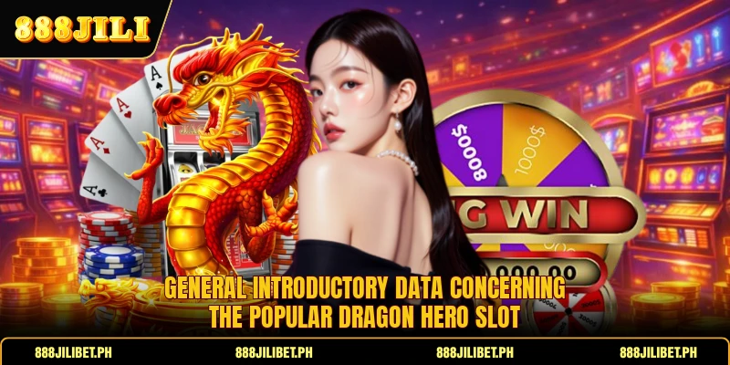 General introductory data concerning the popular Dragon Hero slot