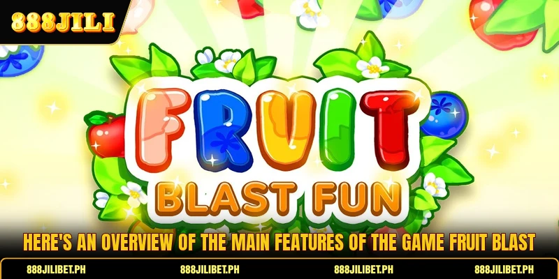 Here's an overview of the main features of the game Fruit Blast