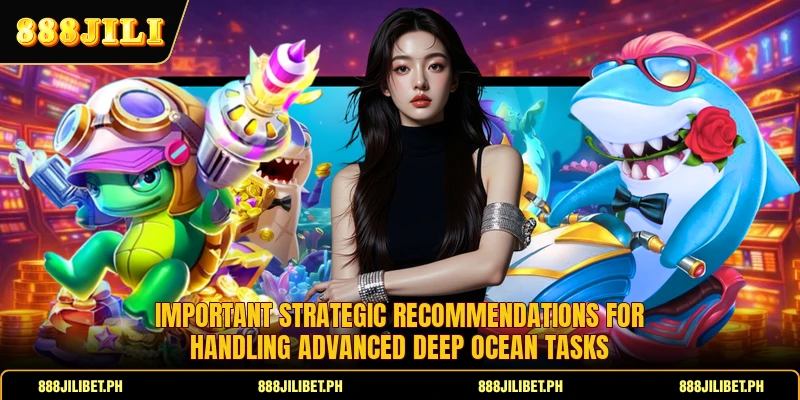 Important strategic recommendations for handling advanced deep ocean tasks