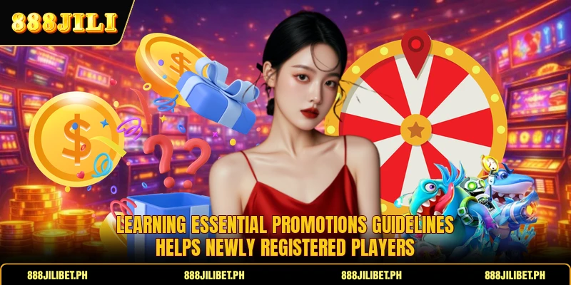 Learning essential promotions guidelines helps newly registered players