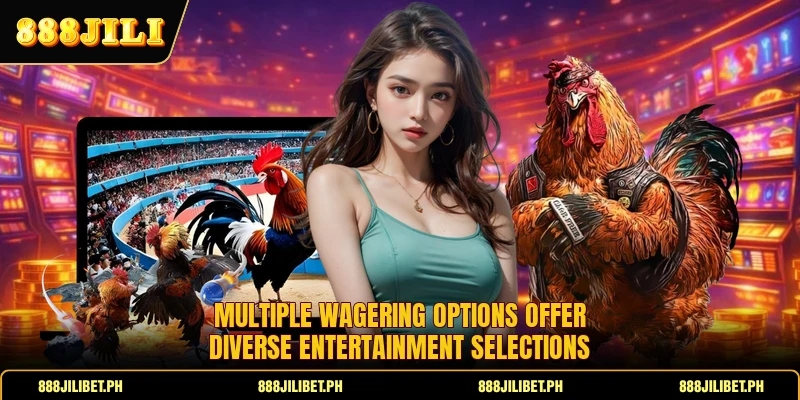 Multiple wagering options offer diverse entertainment selections