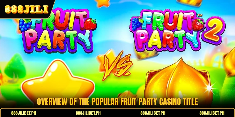 Overview of the popular Fruit Party casino title