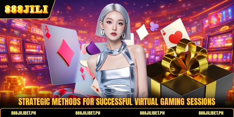 Strategic methods for successful virtual gaming sessions