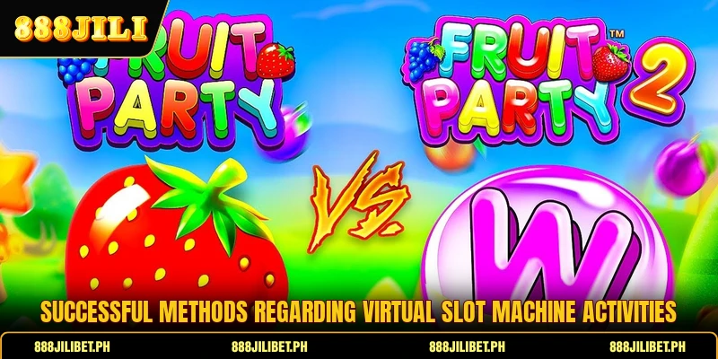 Successful methods regarding virtual slot machine activities