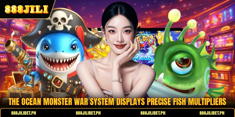 The Ocean monster war system displays precise fish multipliers